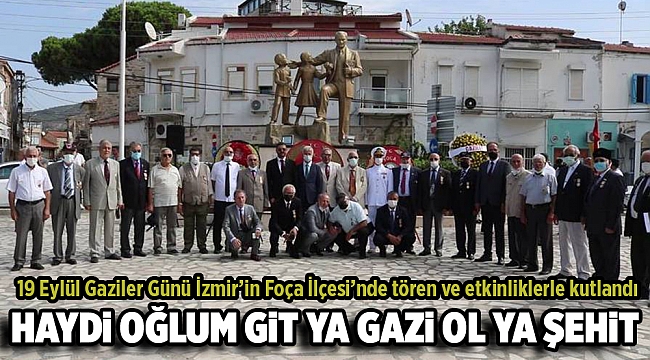 GAZİLER GÜNÜ FOÇA'DA TÖRENLE KUTLANDI