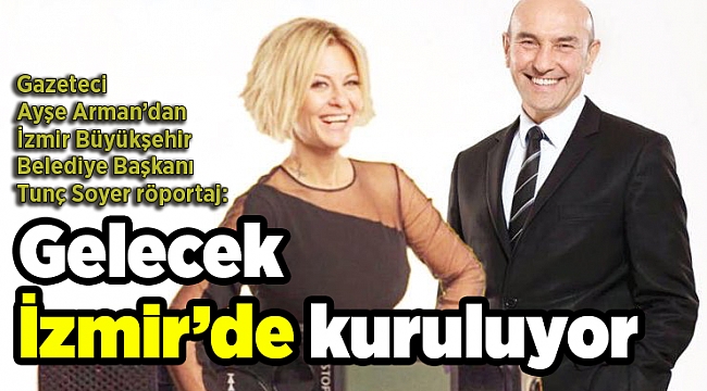 Gelecek İzmir'de kuruluyor