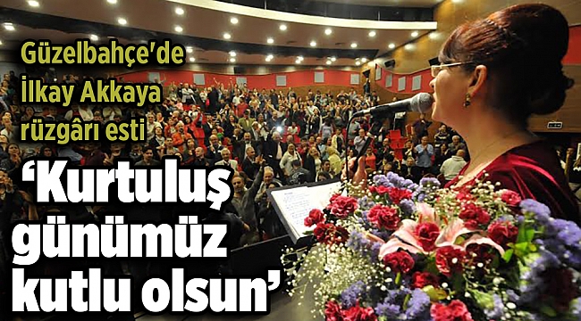 Güzelbahçe'de İlkay Akkaya rüzgârı esti