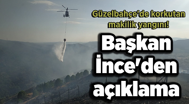 Güzelbahçe'de korkutan makilik yangını! Başkan İnce'den açıklama