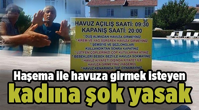 Haşema ile havuza girmek isteyen kadına şok yasak
