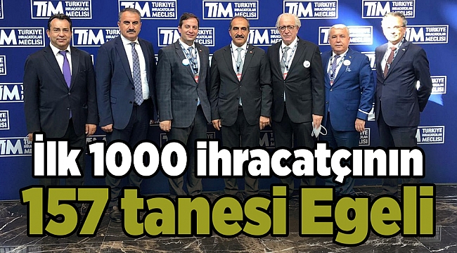İlk 1000 ihracatçının 157 tanesi Egeli