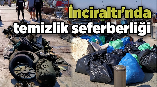 İnciraltı'nda temizlik seferberliği