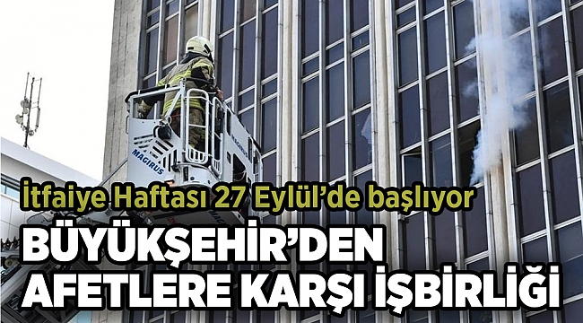 İtfaiye Haftası 27 Eylül’de başlıyor