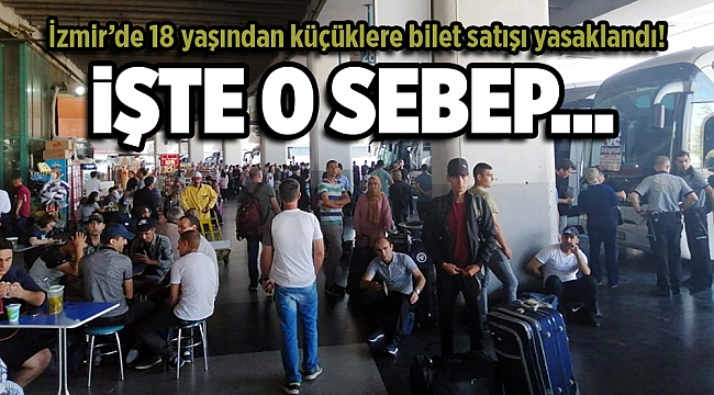 İzmir’de 18 yaşından küçüklere bilet satışı yasaklandı