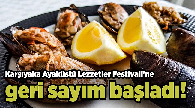 Karşıyaka Ayaküstü Lezzetler Festivali’ne geri sayım başladı!