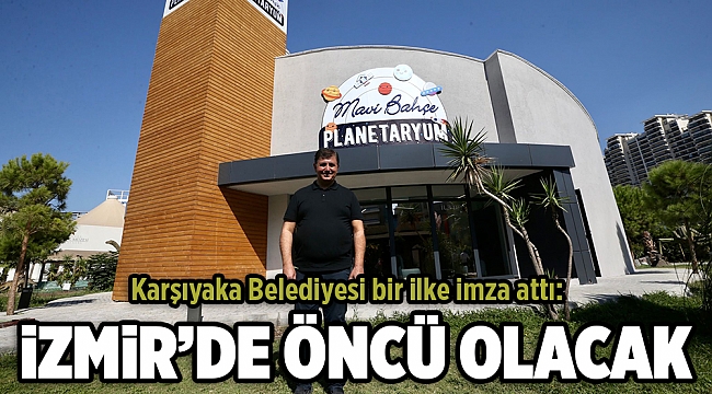 Karşıyaka Belediyesi bir ilke imza attı: İzmir’de öncü olacak