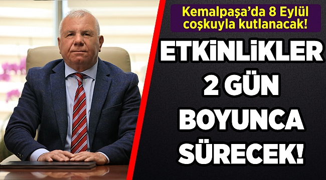 KEMALPAŞA’DA 8 EYLÜL COŞKUYLA KUTLANACAK