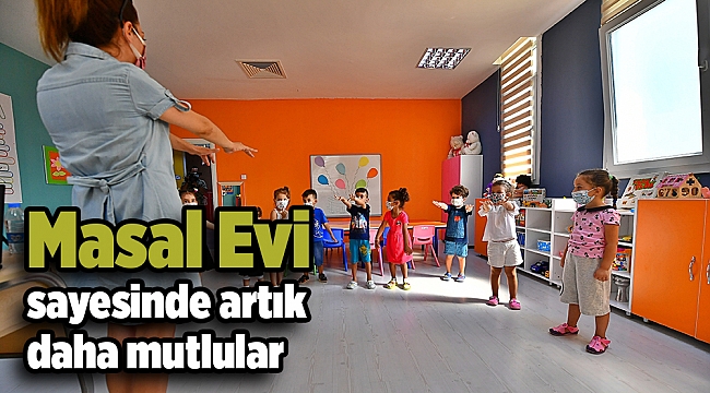 Masal Evi sayesinde artık daha mutlular