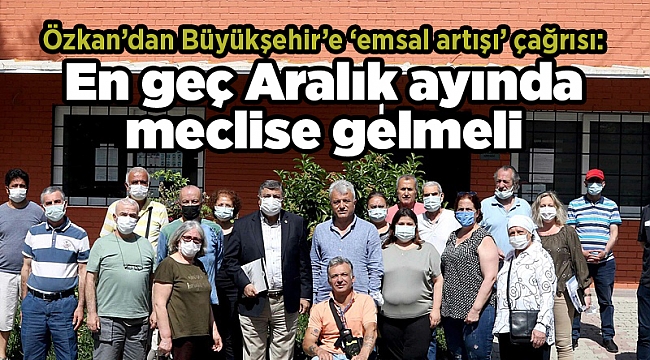 Özkan’dan Büyükşehir’e ‘emsal artışı’ çağrısı: En geç Aralık ayında meclise gelmeli