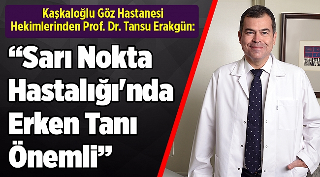 “Sarı Nokta Hastalığı&#039;nda Erken Tanı Önemli”