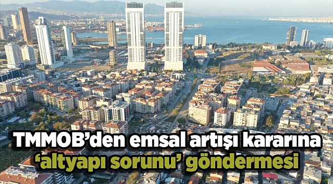 TMMOB’den emsal artışı kararına ‘altyapı sorunu’ göndermesi