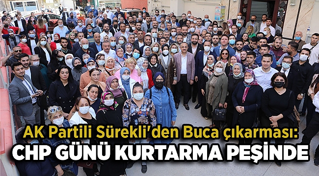 AK Partili Sürekli'den Buca çıkarması: CHP GÜNÜ KURTARMA PEŞİNDE