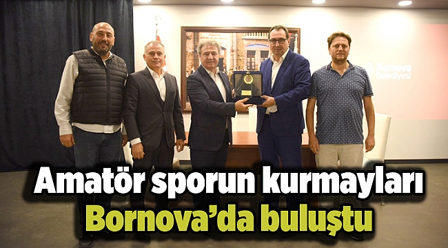 Amatör sporun kurmayları Bornova’da buluştu