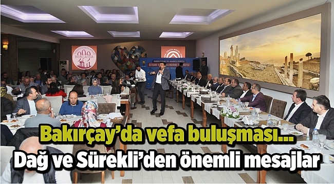 Bakırçay’da vefa buluşması... Dağ ve Sürekli’den önemli mesajlar