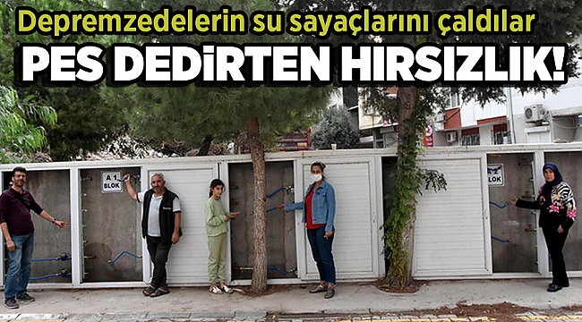 Depremzedelerin su sayaçlarını çaldılar