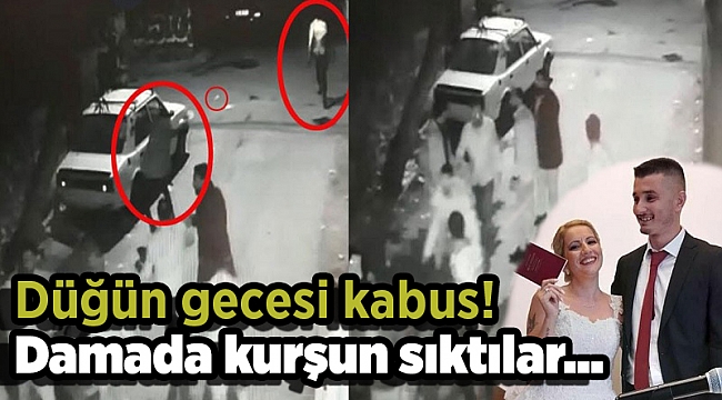 Düğün gecesi kabus! Damada kurşun sıktılar...