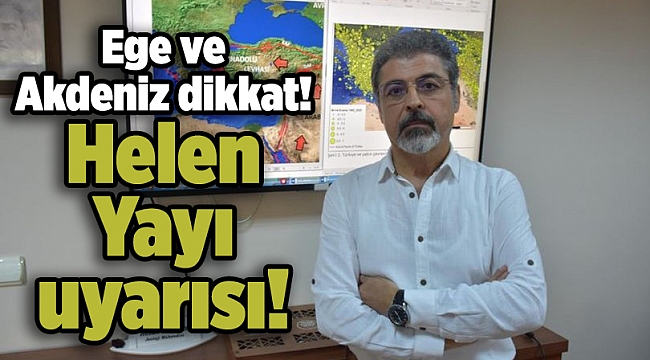 Ege ve Akdeniz dikkat! Helen Yayı uyarısı!