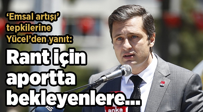 ‘Emsal artışı’ tepkilerine Yücel’den yanıt: Rant için aportta bekleyenlere…