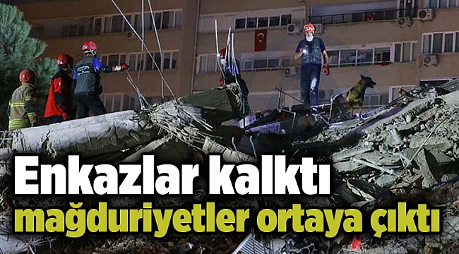 Enkazlar kalktı mağduriyetler ortaya çıktı