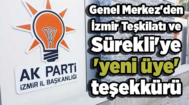 Genel Merkez'den İzmir Teşkilatı ve Sürekli'ye 'yeni üye' teşekkürü