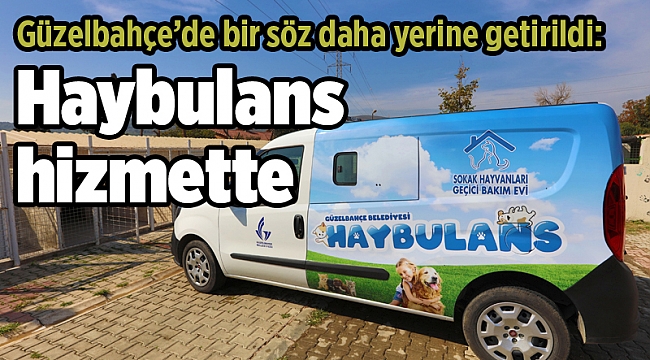 Güzelbahçe’de bir söz daha yerine getirildi: Haybulans hizmette