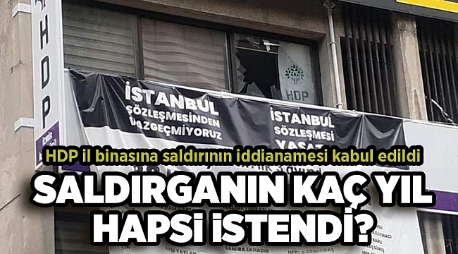 HDP il binasına saldırının iddianamesi kabul edildi