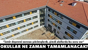 İzmir'de deprem sonrası yıkılan okulların son durumu açıklandı