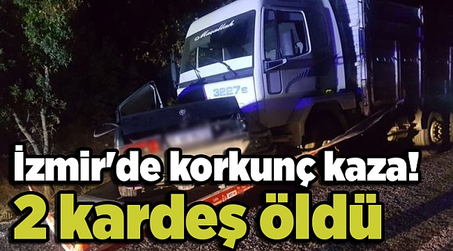 İzmir'de korkunç kaza! 2 kardeş öldü