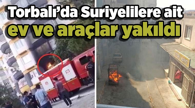 İzmir'de Suriyelilere ait ev ve araçlar yakıldı