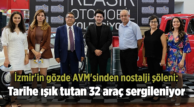 İzmir'in gözde AVM'sinden nostalji şöleni: Tarihe ışık tutan 32 araç sergileniyor