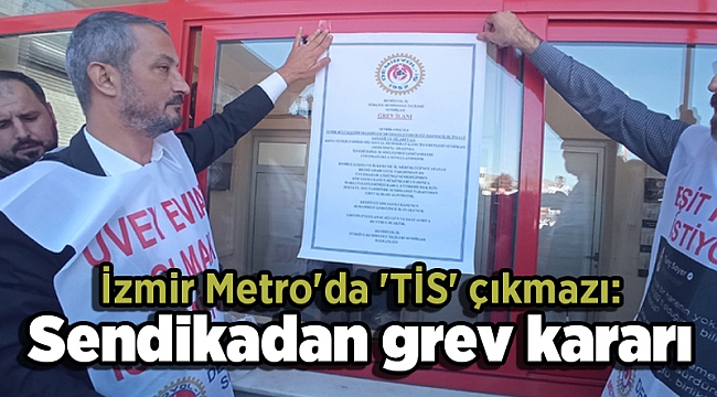 İzmir Metro'da 'TİS' çıkmazı: Sendikadan grev kararı