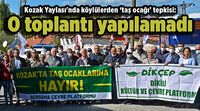 Kozak Yaylası'nda köylülerden ‘taş ocağı’ tepkisi: O toplantı yapılamadı