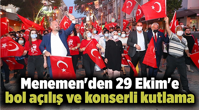 Menemen'den 29 Ekim'e bol açılış ve konserli kutlama