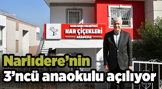 Narlıdere’nin 3’ncü anaokulu açılıyor