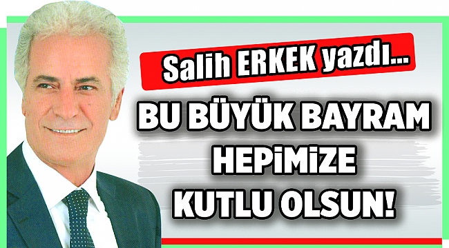 Salih Erkek'in Kaleminden...