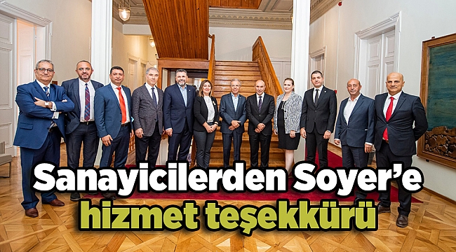 Sanayicilerden Soyer’e hizmet teşekkürü