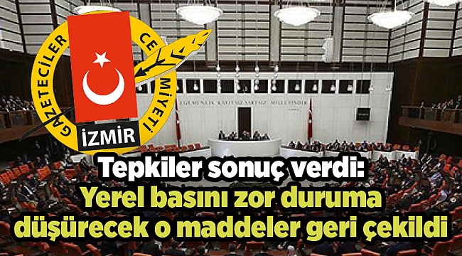 Tepkiler sonuç verdi: Yerel basını zor duruma düşürecek o maddeler geri çekildi