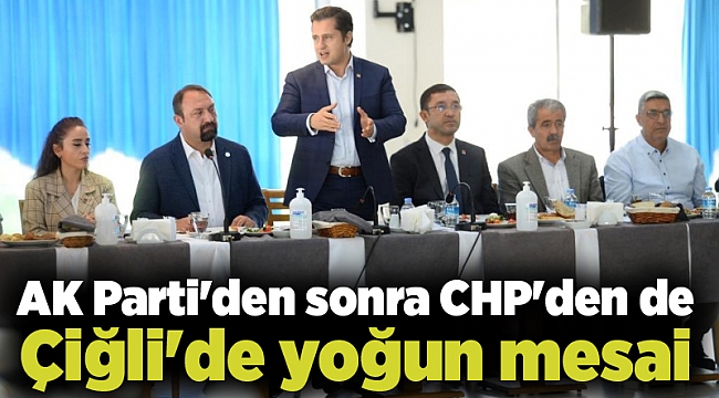 AK Parti'den sonra CHP'den de Çiğli'de yoğun mesai
