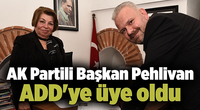 AK Partili Başkan Pehlivan ADD'ye üye oldu