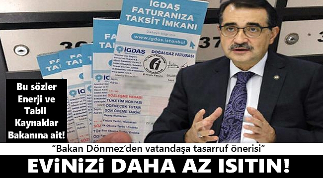 Bakan Fatih Dönmez'den tasarruf önerisi: Evi daha az ısıtın