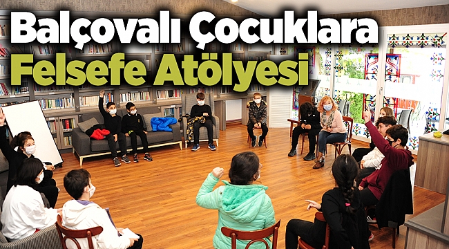Balçovalı Çocuklara Felsefe Atölyesi