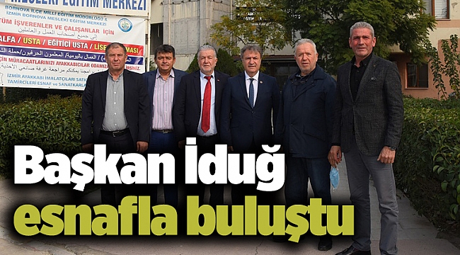 Başkan İduğ esnafla buluştu