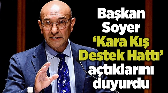 Başkan Soyer ‘Ekonomik kriz derinleşti’ diyerek ‘Kara Kış Destek Hattı’ açtıklarını duyurdu