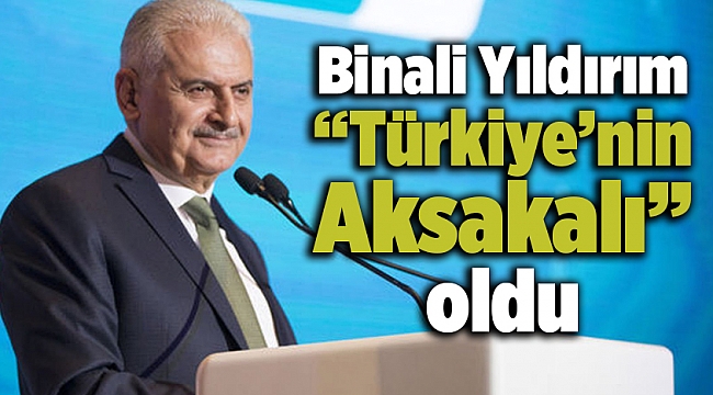 Binali Yıldırım “Türkiye’nin Aksakalı” oldu