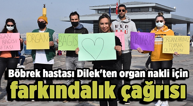 Böbrek hastası Dilek&#039;ten organ nakli için farkındalık çağrısı