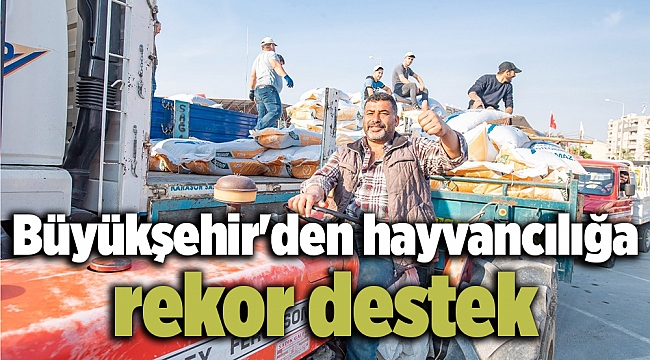 Büyükşehir'den hayvancılığa rekor destek