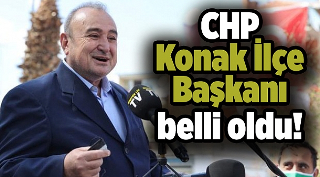 CHP Konak İlçe Başkanı belli oldu!