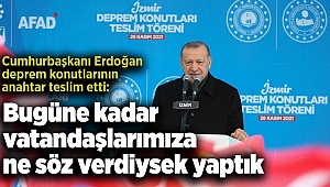 Cumhurbaşkanı Erdoğan: Bugüne kadar vatandaşlarımıza ne söz verdiysek yaptık