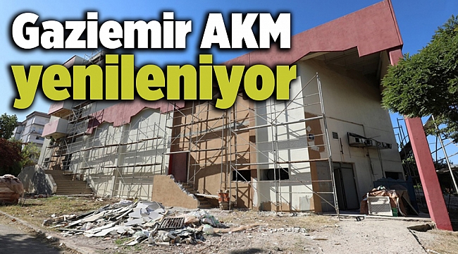 Gaziemir AKM yenileniyor